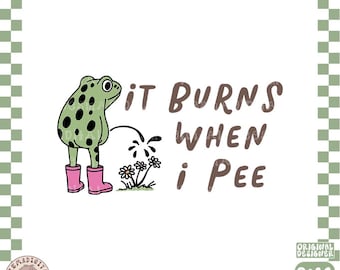Es Brennt, wenn ich pinkele PNG, Regenbogenblume brennt, wenn ich pinkele, Retro lustiger Frosch, lustiger Frosch Meme Sublimation, Offensive Humor für Erwachsene, trendiges Mem
