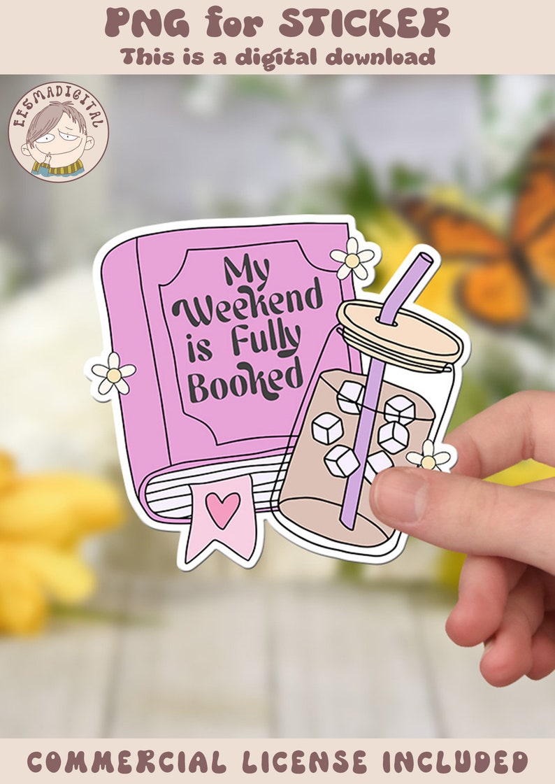 May include: A pink book with the text "My Weekend is Fully Booked" and a mason jar with a straw and ice cubes. The book has a pink heart bookmark. The sticker is on a white background.