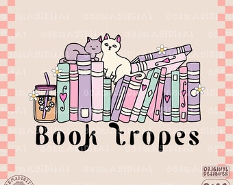 Book Tropes PNG File, book shelf Cute Trendy Bookish Design for Shirt, Stickers, Bookmark, Cups, Tote Bag, Motel Keychain Etc