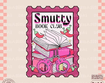 Smutty Book Club PNG File, smut Cute Trendy Bookish Artsy Design for Shirts, Stickers, Bookmarks, Cups, Tote Bags, etc. - commercial use