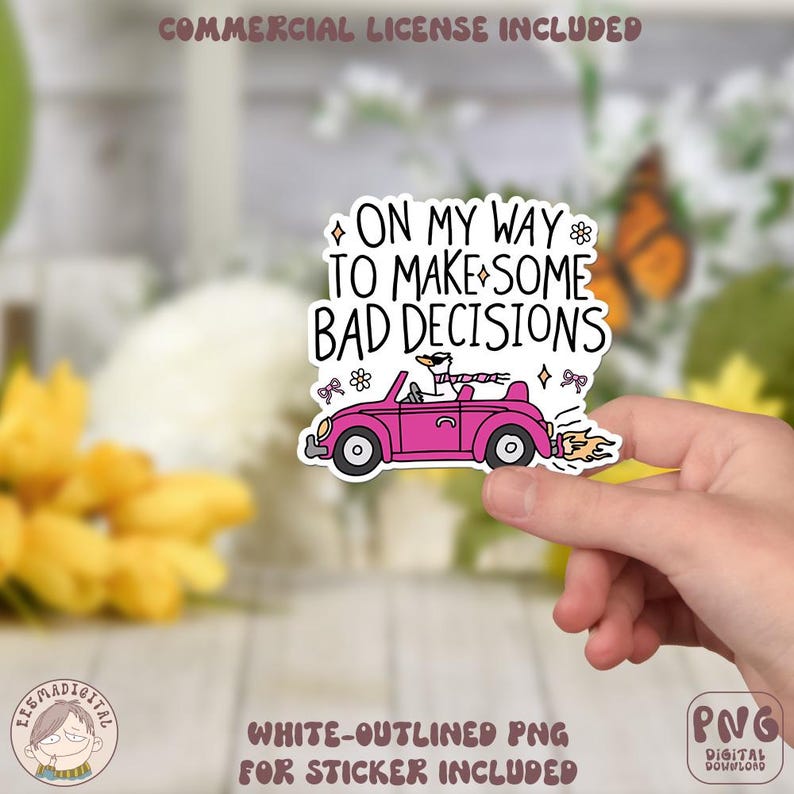May include: A pink car with a goose driving it. The car has a white outline and the text "On my way to make some bad decisions".