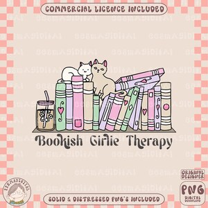Bookish Girlie Therapy PNG File, Cute Fun Trendy Bookish Design for Shirts, Stickers, Bookmarks, Tote Bags & More