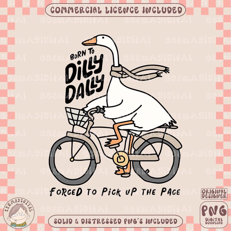 Pu&ograve; includere: Un'oca bianca con una sciarpa va in bicicletta con un cestino. L'oca ha un'espressione determinata. Il testo "Born to Dilly Dally" &egrave; scritto in lettere nere su sfondo bianco.