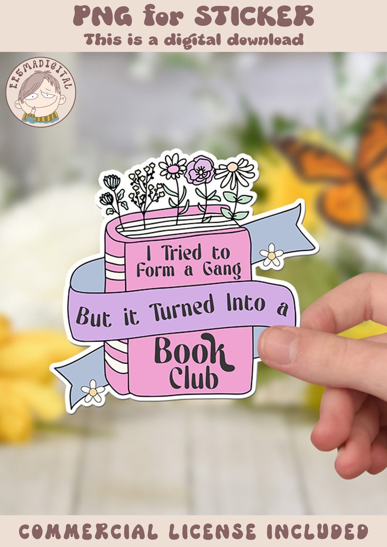 Puede incluir: Pegatina rosa y blanca con una ilustraci&oacute;n de un libro y el texto "Intent&eacute; formar una pandilla, pero se convirti&oacute; en un club de lectura". El libro tiene flores que le salen y una cinta azul alrededor.