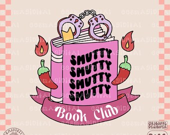 Smutty book club PNG file, Cute Trendy Bookish Artsy Design for Shirts, Stickers, Bookmarks, Motel Keychains, Tote Bags Etc. - commercial us