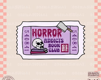 Horror addicts book club ticket PNG File, True Crimes Cute Trendy Artsy Design for Graphic Tee Shirts, Stickers, Cups, Motel Keychains, etc.