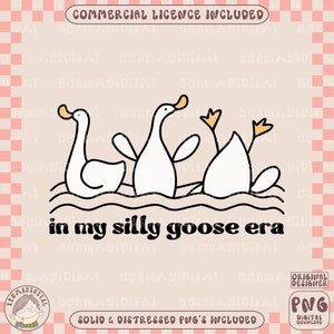 In my silly goose era png, silly goose png, Silly Goose on the Loose Club, Trendy png, In My Silly Goose Era, Funny Goose Png, Sublimation
