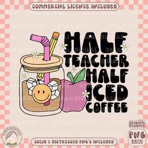 Half teacher half iced coffee PNG, Iced Coffee Lover Png, Baddie pngg, Iced Coffee Handrawn Png, Iced Coffee png, Retro Coffee Png, DTF Desi