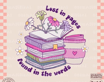Lost in pages found in the words PNG, Cute Creative trendy  Bookish png Design for stickers, shirts, motel keychains, mugs, tote bags, etc.