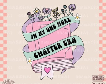En mi era de un capítulo más Png, amante del libro gráfico Png, cita de libro Png, Bookish Png moda retro flor Groovy Descarga digital,