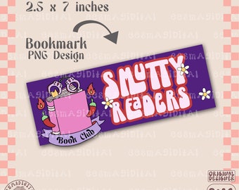 Smutty reader book club bookmark PNG file, Cute Trendy Bookish Artsy Design for Shirts, Stickers, Bookmarks, Motel Keychains, Tote Bags Etc.