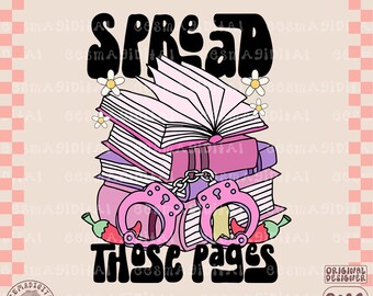 Spread those pages PNG, smut reader Trendy Aesthetic Bookish Design for Stickers, T-Shirts, Cups, Tote Bags & More for Commercial Use
