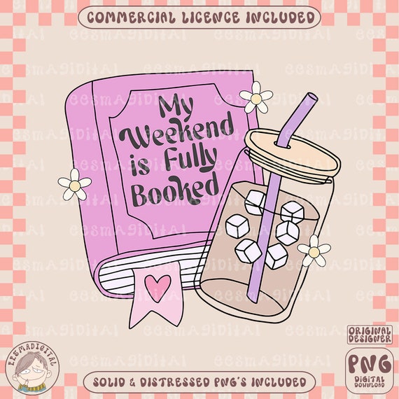 My weekend is fully booked png, Book png files, My weekend is booked png, reading png, digital download, booktrovert png, bookish png,