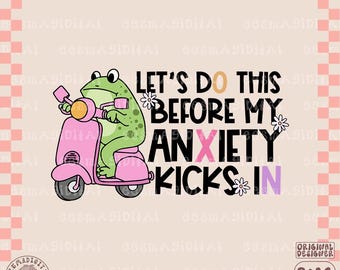 Lassen Sie uns dies tun, bevor meine Angst tritt in PNG, lustige PNG Png für psychische Gesundheit, niedlicher Frosch Png, trendige PNG, beliebte PNG, Angst Zitat Png,