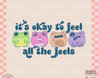 Está bien sentir todos los sentimientos png, Ámate a ti mismo png, Está bien no estar bien png, Tú importas png, Amor propio png, png retro para camisas, etc.