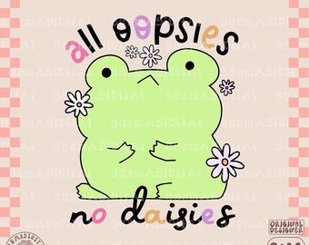 All Oopsies No Daisies PNG, Mental Health Png, Girly Png, Pink Daisy Png, Trendy PNG, Popular PNG,  Cute Sticker Design Commercial Use