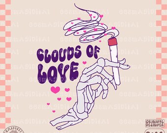 May include: A skeleton hand holding a lit joint with pink hearts and smoke in the shape of hearts. The text "Clouds of Love" is written in purple letters.