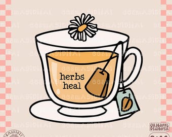 Herbs heal PNG, Tea Cup Clipart, Tea Png, Best Tea PNG, Cute Tea, Shirt Sublimation, Sublimation, Digital Download PNG