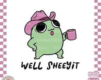 Well Sheeyit PNG Sassy Adult Country Humor Digital design Snarky Western Humor Shirt design Swearing Funny Edgy DTF Png sticker