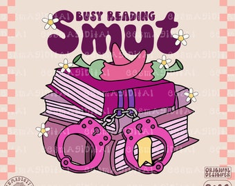 Ocupado leyendo Smut PNG, diseño de libro estético de moda maravilloso para pegatinas, camisetas, tazas, bolsas de mano y más para uso comercial