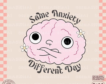 Same anxiety different day PNG file, Social Anxiety png, Cute Mental Health Trendy Introvert Design for T-Shirts, Cups, Stickers, etc. - Com