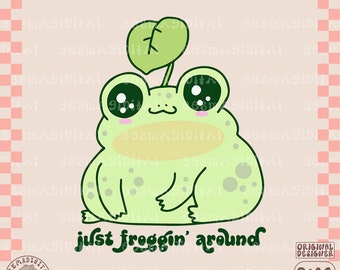 Just froggin around Png, funny frog saying png, cute frog png, graphic design for shirts, stickers, mugs, tote bags, keychains and more