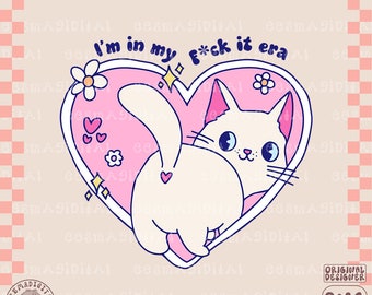 Estoy en mi f ck it era png, gráfico PNG de moda Y2K, lindo y divertido corazón de gatito, diseño estético de humor sarcástico perfecto para camisas, tazas y bolsas de mano
