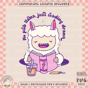 May include: A cartoon llama wearing a purple shirt and holding a pink book with a heart on the cover. The llama is sitting on a black surface with a glass of orange juice and a straw. The text around the llama says "No prob llama, just reading drama".