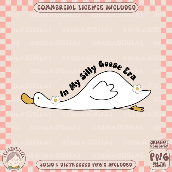 Silly Goose PNG, in my silly goose era png, Silly Goose on the Loose Club, Trendy png, In My Silly Goose Era, Funny Goose Png, Sublimation