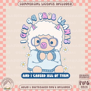 Eu tive 99 problemas e causei todos eles Png, design bonito e moderno prob llama PNG para camisetas, canecas, adesivos, sacolas, etc.