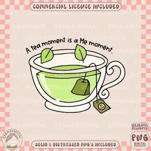 A tea moment is a me moment PNG, Tea Cup Clipart, Tea Png, Best Tea PNG, Cute Tea, Shirt Sublimation, Sublimation, Digital Download PNG