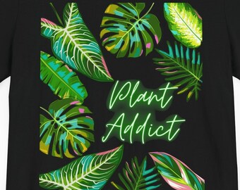 Plant Addict T-Shirt: Houseplant Lover Tee, Plant Parent Gift