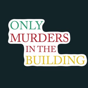 Only Murders in the Building Sticker, Show Title Sticker, OMITB