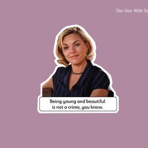 Meredith Blake sticker from the Parent Trap movie saying being young and beautiful is not a crime you know