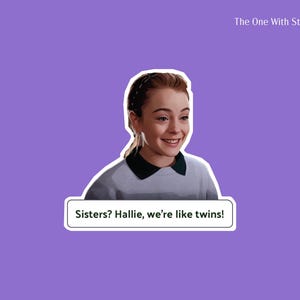 Annie James - Lindsay Lohan - sticker from The Parent Trap with quote Sisters? Hallie, we're like twins!