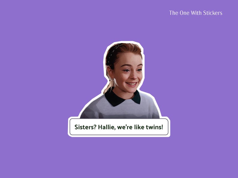 Annie James - Lindsay Lohan - sticker from The Parent Trap with quote Sisters? Hallie, we're like twins!
