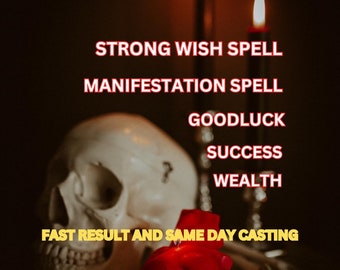 STRONG WISH Spell | MANIFESTATION Spell | Custom Magic | Same Day Casting | Personal Djinn | Goodluck | Success | Wealth