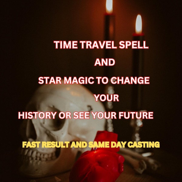 TIME TRAVEL spell and STAR magic to change your history or see your future