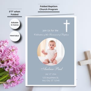 May include: A folded baptism church program with a baby's photo inside a circle. The program is 12.7cm x 17.8cm when folded. It features the text "Join Us for the Celebration of the Sacrament of Baptism" and "Andrew Paul". It is editable in Canva and printable.