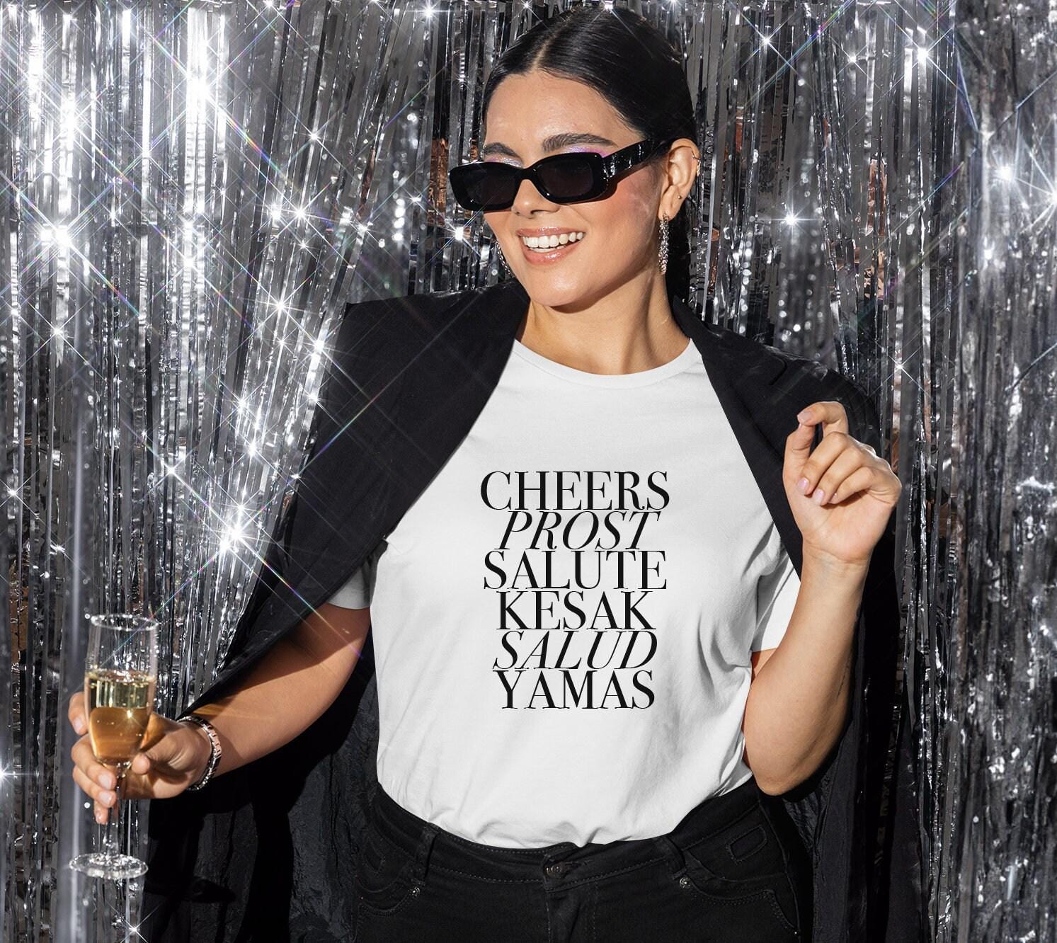 Celebrate Around The World Cheers Prost Salute Kesak Salud Ganbei T Shirt