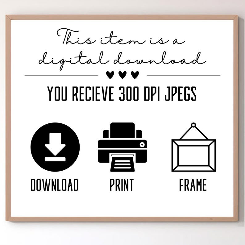 May include: A digital download graphic with text and icons. The text reads "This item is a digital download" and "You receive 300 DPI JPEGs." Icons include a download arrow, a printer, and a picture frame.