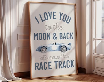 Lámina infantil de coche de carreras / Te quiero hasta la luna / Decoración para niño pequeño (Descarga digital)