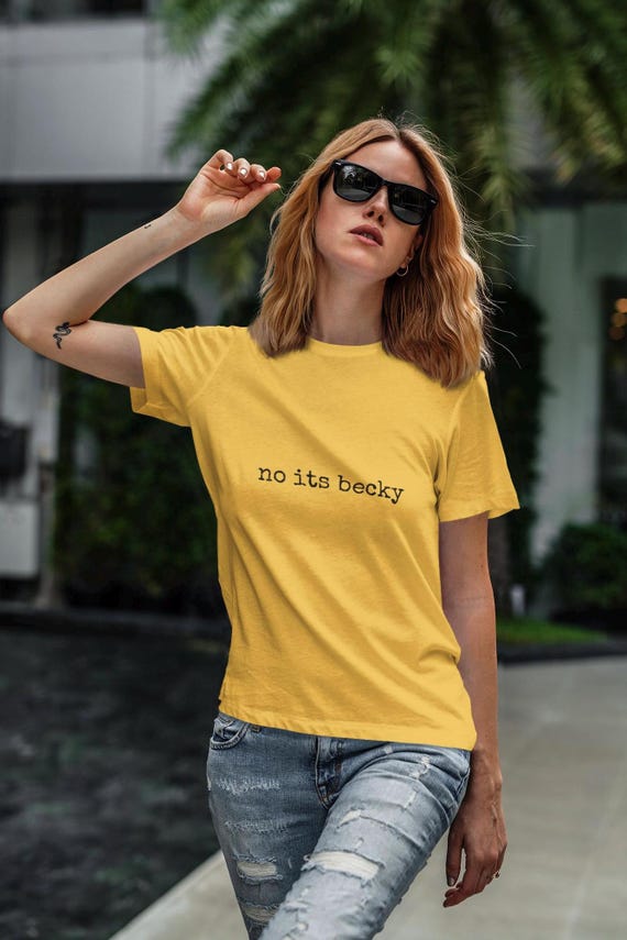 No its Becky Cotton Tee