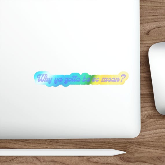 Speak Up Now Sticker, Laptop Sticker,  Water Bottle Sticker, Why You Gotta Be So Mean?, Gift for Taylor Fan, Holographic Sticker, The Eras