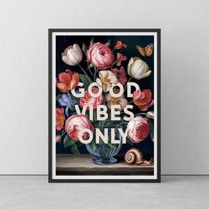 GOOD VIBES ONLY Floral Digital Art | Maximalist Dark Floral Quote | Bedroom Gallery Wall Decor | Moody Floral Print | Eclectic Gothic
