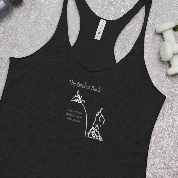 Women's Racerback Tank The Bitch is Back series You’ve Done Well For Such Little Means yoga workout casual wear polyester blend