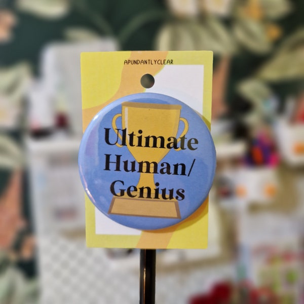 Ultimate Human/Genius 58mm Badge - Brooklyn 99, B99 Quote, Halloween Heist quote