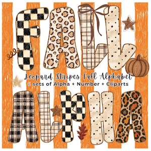 May include: A digital graphic featuring the text 'Leopard Stripes Fall Alphabet' and '6 sets of Alpha + Number + Cliparts'. The letters are decorated with black and white checkered, leopard print, plaid, and polka dot patterns on an orange striped background.