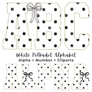 May include: A digital graphic set featuring the letters A, B, and C in a white font with black polka dots and gold outlines. The letters are accented with black and white bows. The text reads White Polkadot Alphabet Alpha + Number + Cliparts.