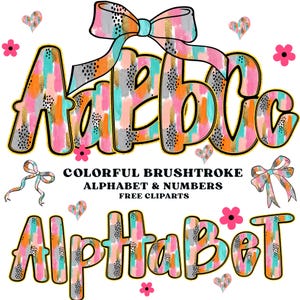 May include: Colorful brushstroke alphabet and numbers clipart. The letters A, B, C, and D are displayed in a bubble font with a brushstroke design in pink, teal, orange, and gray. The image includes bows, hearts, and flowers.